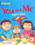Kniha: You and Me 2: Pupil´s Book (Naomi Simmons). MacMillan, 2007 Kniha: You and Me 2: Pupil´s Book (Naomi Simmons). MacMillan, 2007