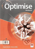 Kniha: Optimise B1: Workbook without key (Patricia Reilly). MacMillan, 2017 Kniha: Optimise B1: Workbook without key (Patricia Reilly). MacMillan, 2017
