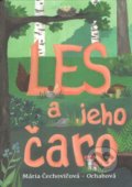 Kniha: Les a jeho čaro (Mária Čechovičová-Ochabová). Vydavateľstvo Spolku slovenských spisovateľov, 2022 Kniha: Les a jeho čaro (Mária Čechovičová-Ochabová). Vydavateľstvo Spolku slovenských spisovateľov, 2022