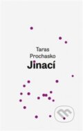 Kniha: Jinaci (Taras Prochasko). Pavel Mervart, 2013 Kniha: Jinaci (Taras Prochasko). Pavel Mervart, 2013