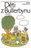 Kniha: Děti z Bullerbynu (Astrid Lindgren). Albatros CZ, 2013 Kniha: Děti z Bullerbynu (Astrid Lindgren). Albatros CZ, 2013