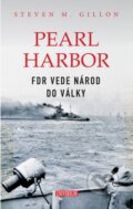 Kniha: Pearl Harbor (Steven M. Gillon). Universum, 2013 Kniha: Pearl Harbor (Steven M. Gillon). Universum, 2013