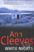 Kniha: White Nights (Ann Cleeves). Pan Macmillan, 2009 Kniha: White Nights (Ann Cleeves). Pan Macmillan, 2009