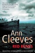 Kniha: Red Bones (Ann Cleeves). Pan Macmillan, 2009 Kniha: Red Bones (Ann Cleeves). Pan Macmillan, 2009