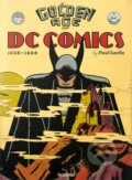 Kniha: Golden Age of DC Comics (Paul Levitz), 2013 Kniha: Golden Age of DC Comics (Paul Levitz), 2013