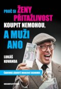 Kniha: Proč si ženy přitažlivost koupit nemohou, a muži ano (Lukáš Kovanda). Brána, 2013 Kniha: Proč si ženy přitažlivost koupit nemohou, a muži ano (Lukáš Kovanda). Brána, 2013