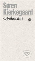 Kniha: Opakování (Soren Kierkegaard). Vyšehrad, 2006 Kniha: Opakování (Soren Kierkegaard). Vyšehrad, 2006
