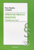 Kniha: Správne právo hmotné (Jozef Tóth, Peter Škultéty a Petra Raučinová). Heuréka, 2009 Kniha: Správne právo hmotné (Jozef Tóth, Peter Škultéty a Petra Raučinová). Heuréka, 2009