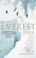 Kniha: Everest 1953 (Mick Conefrey). Oneworld, 2012 Kniha: Everest 1953 (Mick Conefrey). Oneworld, 2012