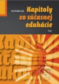 Kniha: Kapitoly zo súčasnej edukácie (Erich Petlák a kolektiv). IRIS, 2011 Kniha: Kapitoly zo súčasnej edukácie (Erich Petlák a kolektiv). IRIS, 2011