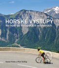 Kniha: Horské výstupy (Daniel Friebe a Pete Goding). Svojtka&Co., 2013 Kniha: Horské výstupy (Daniel Friebe a Pete Goding). Svojtka&Co., 2013