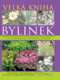 Kniha: Velká kniha bylinek (Svojtka&Co.). Svojtka&Co., 2013 Kniha: Velká kniha bylinek (Svojtka&Co.). Svojtka&Co., 2013