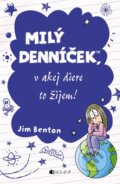 Kniha: Milý denníček, v akej diere to žijem! (Jim Benton). Fragment, 2013 Kniha: Milý denníček, v akej diere to žijem! (Jim Benton). Fragment, 2013
