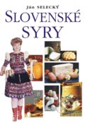 Kniha: Slovenské syry (Ján Selecký). Eko-konzult, 2013 Kniha: Slovenské syry (Ján Selecký). Eko-konzult, 2013