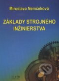 Kniha: Základy strojného inžinierstva (Miroslava Nemčeková), 2012 Kniha: Základy strojného inžinierstva (Miroslava Nemčeková), 2012