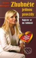 Kniha: Zhubněte jednou provždy (Antónia Mačingová). Antonialifestyle28, 2013 Kniha: Zhubněte jednou provždy (Antónia Mačingová). Antonialifestyle28, 2013