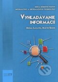 Kniha: Vyhľadávanie informácií (Martin Šeleng a Michal Laclavík). STU, 2012 Kniha: Vyhľadávanie informácií (Martin Šeleng a Michal Laclavík). STU, 2012