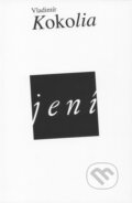 Kniha: Jení (Vladimír Kokolia). Trigon, 2012 Kniha: Jení (Vladimír Kokolia). Trigon, 2012