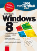 Kniha: 1001 tipů a triků pro Microsoft Windows 8 (Ondřej Bitto). Computer Press, 2013 Kniha: 1001 tipů a triků pro Microsoft Windows 8 (Ondřej Bitto). Computer Press, 2013