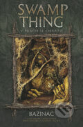 Kniha: Swamp Thing - Bažináč 5 (Alan Moore). BB/art, 2013 Kniha: Swamp Thing - Bažináč 5 (Alan Moore). BB/art, 2013