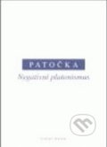 Kniha: Negativní platonismus (Jan Patočka). OIKOYMENH, 2007 Kniha: Negativní platonismus (Jan Patočka). OIKOYMENH, 2007