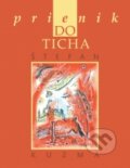 Kniha: Prienik do ticha (Štefan Kuzma). Perfekt, 2010 Kniha: Prienik do ticha (Štefan Kuzma). Perfekt, 2010