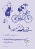 Kniha: K identifikaci předpokladů v triatlonu (Lenka Kovářová). Karolinum, 2013 Kniha: K identifikaci předpokladů v triatlonu (Lenka Kovářová). Karolinum, 2013