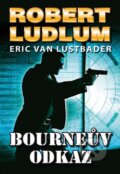 Kniha: Bourneův odkaz (Eric Van Lustbader a Robert Ludlum). Domino, 2013 Kniha: Bourneův odkaz (Eric Van Lustbader a Robert Ludlum). Domino, 2013