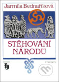 Kniha: Stěhování národů (Jarmila Bednaříková). Vyšehrad, 2013 Kniha: Stěhování národů (Jarmila Bednaříková). Vyšehrad, 2013