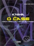 Kniha: Kniha o čase (Adam Hart-Davis). Rebo, 2013 Kniha: Kniha o čase (Adam Hart-Davis). Rebo, 2013