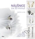 Kniha: Náušnice za 30 minut (Marthe Le Van). Ikar CZ, 2013 Kniha: Náušnice za 30 minut (Marthe Le Van). Ikar CZ, 2013