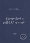 Kniha: Karnevalová a satirická groteska (Silvia Pokrivčáková). Garmond Nitra, 2002 Kniha: Karnevalová a satirická groteska (Silvia Pokrivčáková). Garmond Nitra, 2002