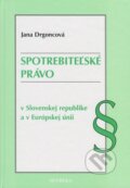 Kniha: Spotrebiteľské právo (Jana Drgoncová). Heuréka, 2007 Kniha: Spotrebiteľské právo (Jana Drgoncová). Heuréka, 2007