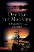 Kniha: Francouzova zátoka (Daphne du Maurier). Motto, 2013 Kniha: Francouzova zátoka (Daphne du Maurier). Motto, 2013