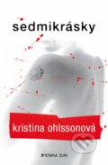 Kniha: Sedmikrásky (Kristina Ohlsson). Kniha Zlín, 2013 Kniha: Sedmikrásky (Kristina Ohlsson). Kniha Zlín, 2013