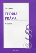 Kniha: Teória práva (Eva Ottová). Heuréka, 2010 Kniha: Teória práva (Eva Ottová). Heuréka, 2010