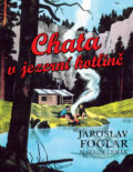 Kniha: Chata v jezerní kotlině (Jaroslav Foglar a Marko Čermák). Olympia, 2013 Kniha: Chata v jezerní kotlině (Jaroslav Foglar a Marko Čermák). Olympia, 2013