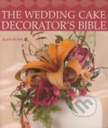 The Wedding Cake Decorator&#039;s Bible - Alan Dunn, New Holland, 2009
