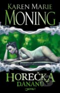 Kniha: Horečka Dananů (Karen Marie Moning). Jota, 2013 Kniha: Horečka Dananů (Karen Marie Moning). Jota, 2013