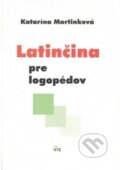 Kniha: Latinčina pre logopédov (Katarína Martinková). IRIS Kniha: Latinčina pre logopédov (Katarína Martinková). IRIS