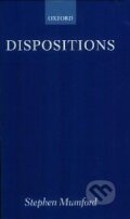Kniha: Dispositions (Stephen Mumford). Oxford University Press, 2003 Kniha: Dispositions (Stephen Mumford). Oxford University Press, 2003