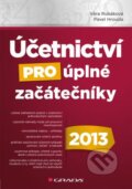 Kniha: Účetnictví pro úplné začátečníky 2013 (Pavel Hrouda a Věra Rubáková). Grada, 2013 Kniha: Účetnictví pro úplné začátečníky 2013 (Pavel Hrouda a Věra Rubáková). Grada, 2013