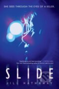 Kniha: Slide (Jill Hathaway). Balzer + Bray, 2013 Kniha: Slide (Jill Hathaway). Balzer + Bray, 2013