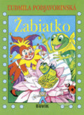 Kniha: Žabiatko (Ľudmila Podjavorinská). Buvik, 2013 Kniha: Žabiatko (Ľudmila Podjavorinská). Buvik, 2013