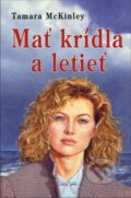 E-kniha: Mať krídla a letieť (Tamara McKinley), 2013 E-kniha: Mať krídla a letieť (Tamara McKinley), 2013