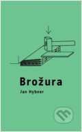 Kniha: Brožura (Jan Hybner). UMPRUM, 2022 Kniha: Brožura (Jan Hybner). UMPRUM, 2022