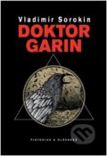 Kniha: Doktor Garin (Vladimír Sorokin). Pistorius & Olšanská, 2022 Kniha: Doktor Garin (Vladimír Sorokin). Pistorius & Olšanská, 2022