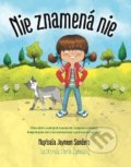 Kniha: Nie znamená nie (Jayneen Sanders). Excalibook, 2022 Kniha: Nie znamená nie (Jayneen Sanders). Excalibook, 2022