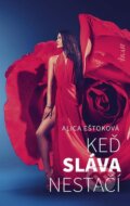 E-kniha: Keď sláva nestačí (Alica Eštoková), 2021 E-kniha: Keď sláva nestačí (Alica Eštoková), 2021