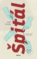 Kniha: Špitál (Josef Veselka). Brána, 2022 Kniha: Špitál (Josef Veselka). Brána, 2022